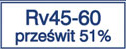 Rv 45-60 prześwit 51%